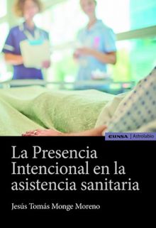 La presencia intencional en la asistencia sanitaria.  Jess Toms Monge Moreno