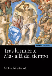 Tras la muerte. Ms all del tiempo.  Michael Stickelbroeck