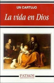 La vida en Dios.  Un cartujo