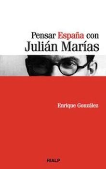 Pensar Espaa con Julin Maras.  Enrique Gonzlez Fernndez