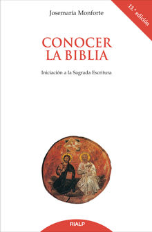 Conocer la Biblia. Iniciacin a la Sagrada Escritura.  Josemara Monforte Revuelta