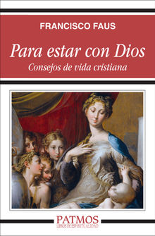 Para estar con Dios.  Francisco Faus Pascuchi 