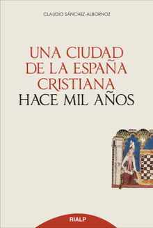 Una ciudad de la Espaa cristiana hace mil aos.  Claudio Snchez-Albornoz