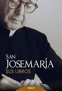 San Josemara: Sus libros.  Josemara Escriv de Balaguer