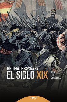 Historia de Espaa en el siglo XIX.  Jos Luis Comellas Garca-Lera