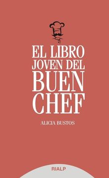 El libro joven del buen chef.  Alicia Bustos Pueche