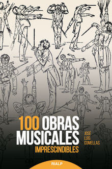 100 obras musicales imprescindibles.  Jos Luis Comellas Garca-Lera