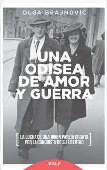 Una odisea de amor y guerra.  Olga Brajnovic