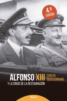 Alfonso XIII y la crisis de la Restauracin.  Carlos Seco Serrano