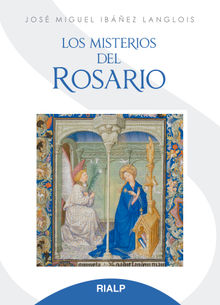 Los misterios del rosario.  Jos Miguel Ibez Langlois