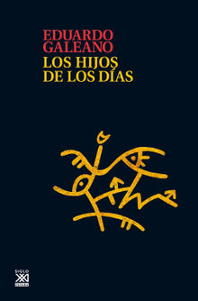 Los hijos de los das.  Eduardo Galeano