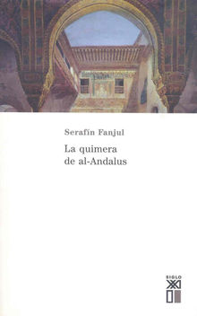 La quimera de Al-Andalus.  Serafn Fanjul Garca