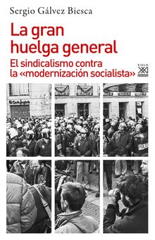 La gran huelga general.  Sergio Glvez Biesca