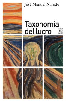 Taxonoma del lucro.  Jos Manuel Naredo