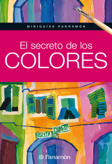 Miniguas Parramn: El secreto de los colores.  Equipo Parramn Paidotribo