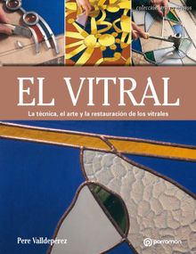 Artes & Oficios. El vitral.  Pere Valldeprez