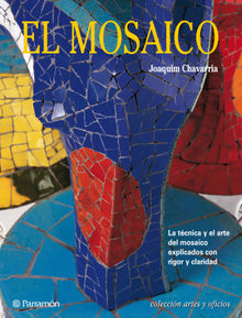 Artes & Oficios. El mosaico.  Joaquim Chavarria