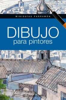 Miniguas Parramn. Dibujo para pintores.  Equipo Parramn Paidotribo