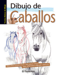 Tcnicas bsicas de dibujo. Dibujo de caballos.  Equipo Parramn Paidotribo