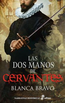 Las dos manos de Cervantes.  Blanca Bravo