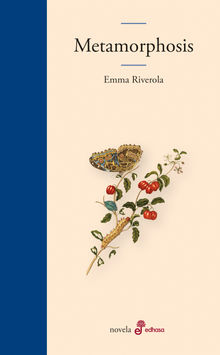 Metamorphosis.  Emma Riverola