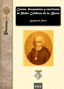 Cartas, documentos y escrituras de Pedro Caldern de la Barca.  Krzysztof Sliwa