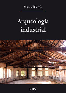 Arqueologa industrial.  Manuel Cerd Perz