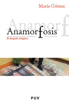 Anamorfosis.  Maria Gmez Rodrigo