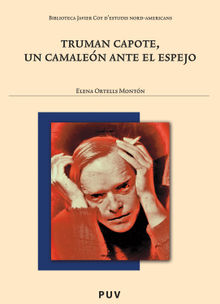 Truman Capote, un camalen ante el espejo.  Elena Ortells Montn