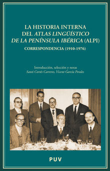 La historia interna del Atlas Lingstico de la Pennsula Ibrica (ALPI).  Vicent Garca Perales