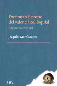 Diccionari histric del valenci colloquial.  Joaquim Mart Mestre