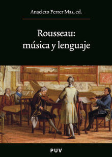 Rousseau: msica y lenguaje.  Anacleto Ferrer Mas