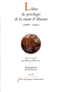 Llibre de privilegis de la ciutat d'Alacant (1366 -1450).  Jos Hinojosa Montalvo