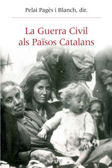 La Guerra Civil als Pasos Catalans (1936-1939).  Pelai Pags i Blanch