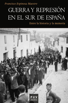 Guerra y represin en el sur de Espaa.  Francisco Espinosa Maestre