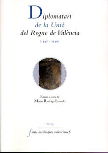 Diplomatari de la Uni del Regne de Valncia (1347-1349).  Mateu Rodrigo Lizondo