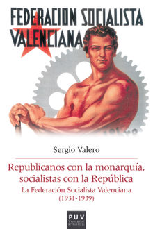 Republicanos con la monarqua, socialistas con la Repblica.  Sergio Valero Gmez
