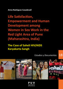 Life Satisfaction, Empowerment and Human Development among Women in Sex Work in the Red Light Area of Pune (Maharashtra, India).  Anna Rodrguez Casadevall