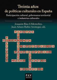 Treinta aos de polticas culturales en Espaa.  Juan Arturo Rubio Arostegui