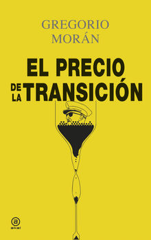 El precio de la Transicin.  Gregorio Morn Surez