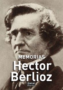 Memorias.  Hector Berlioz