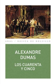 Los cuarenta y cinco.  Alexandre Dumas