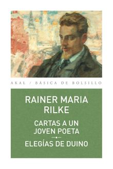 Cartas a un joven poeta - Elegas del Dunio.  Rainer Maria Rilke