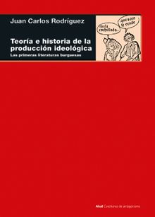 Teora e historia de la produccin ideolgica.  Juan Carlos Rodrguez