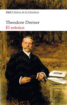 El Estoico.  Theodore Dreiser