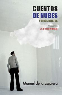 Cuentos de nubes y otros relatos.  Manuel de la Escalera