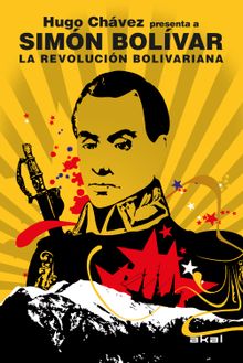 La Revolucin bolivariana.  Hugo Chvez