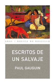 Escritos de un salvaje.  Paul Gauguin