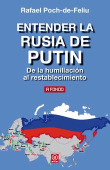 Entender la Rusia de Putin.  Rafael Poch-de-Feliu