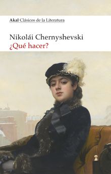 Qu hacer?.  Nikoli Gavrlovich Chernyshevski